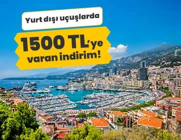 Yurt Dışı Uçuşlarda 1500 TL’ye Varan İndirim!